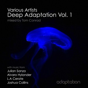 Various Artists ‘Deep Adaptation Vol.1’ (mixed by Tom Conrad) [2016]