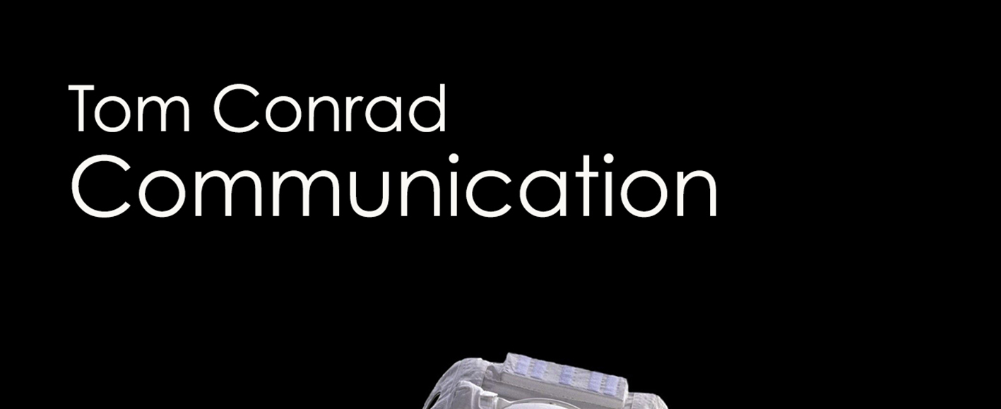NEW RELEASE – Tom Conrad ‘Communication’ [Adaptation Music]