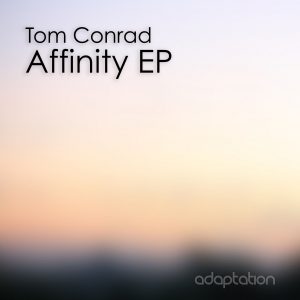 Tom Conrad – Affinity EP [2018]