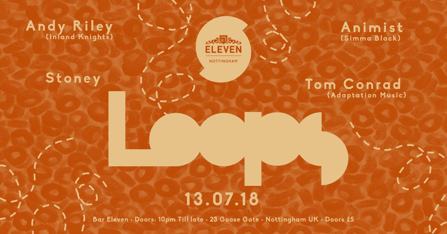 Loops @ Bar Eleven, Nottingham (13.07.18)