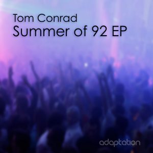 Tom Conrad – Summer Of 92 EP [2018]