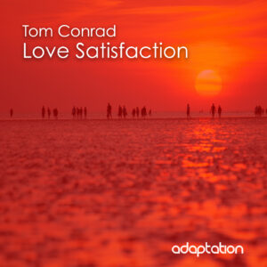 Tom Conrad – Love Satisfaction [2022]