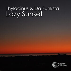 Thylacinus & Da Funksta ‘Lazy Sunset’ [2020]