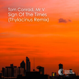 Tom Conrad, Mr V – Sign Of The Times (Thylacinus Mixes) [2022]