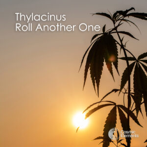 Thylacinus – Roll Another One [2022]