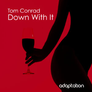 Tom Conrad – Down With It [2024]